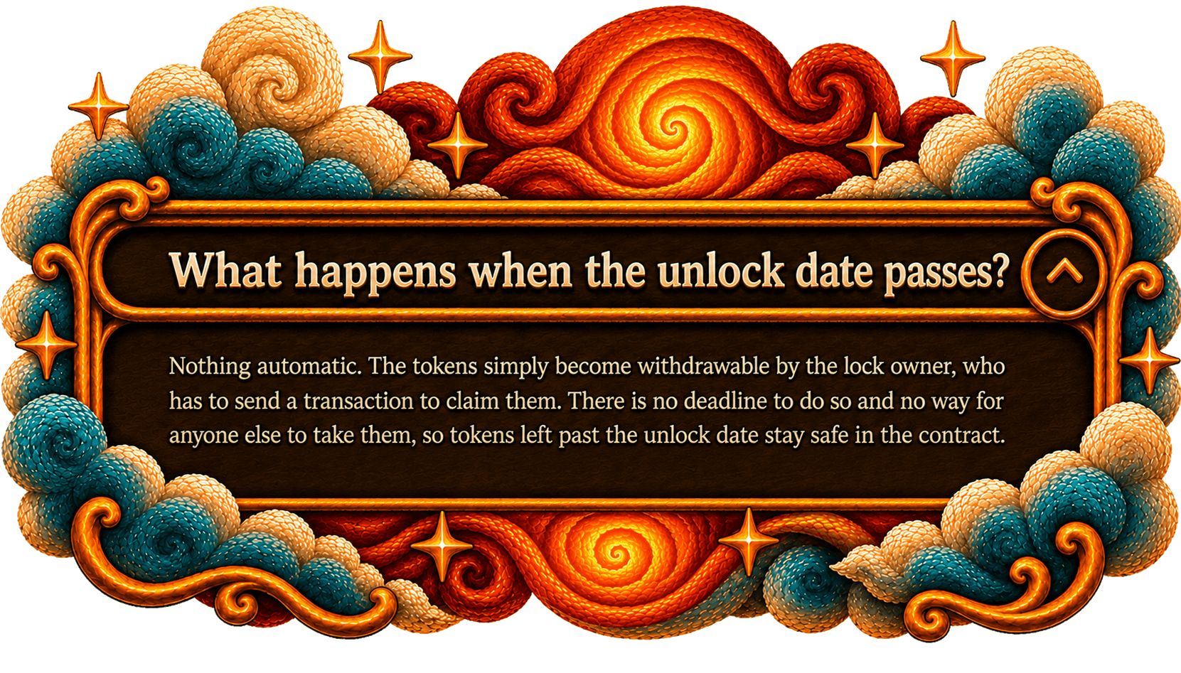 What happens when the unlock date passes? Nothing automatic. The tokens become withdrawable by the lock owner, who sends a transaction to claim them. There is no deadline and no way for anyone else to take them, so tokens left past the unlock date stay safe in the contract.